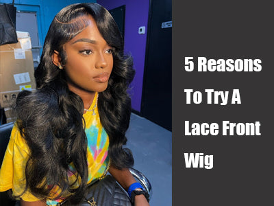 5 Reasons To Try A Lace Front Wig