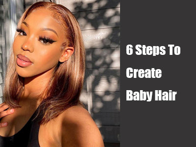 6 Steps To Create Baby Hair