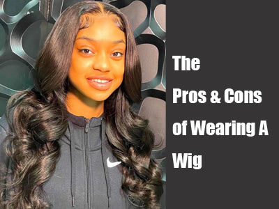 The Pros & Cons of Wearing A Wig