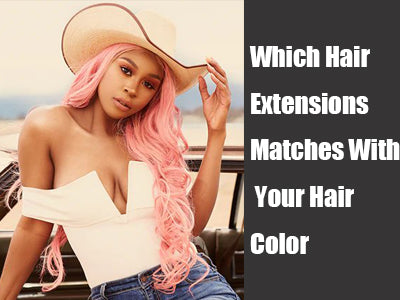 Which Hair Extensions Matches With Your Hair Color