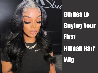 Guides to Buying Your First Human Hair Wig